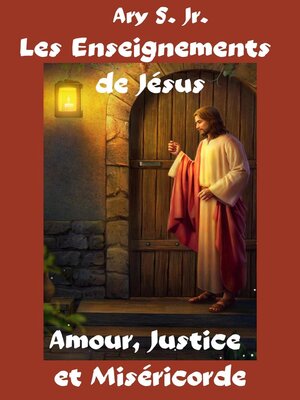 cover image of Les Enseignements de Jésus Amour, Justice et Miséricorde